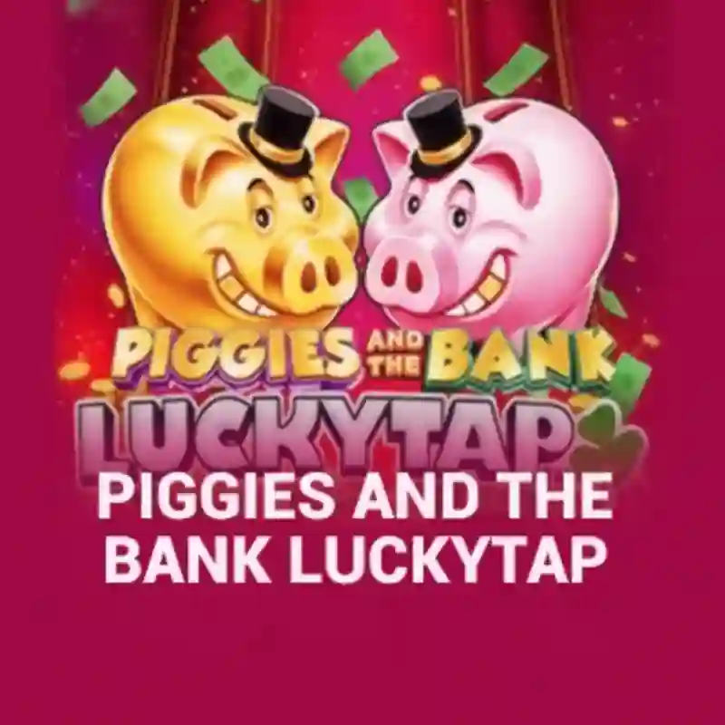 Piggies And The Bank LuckyTap